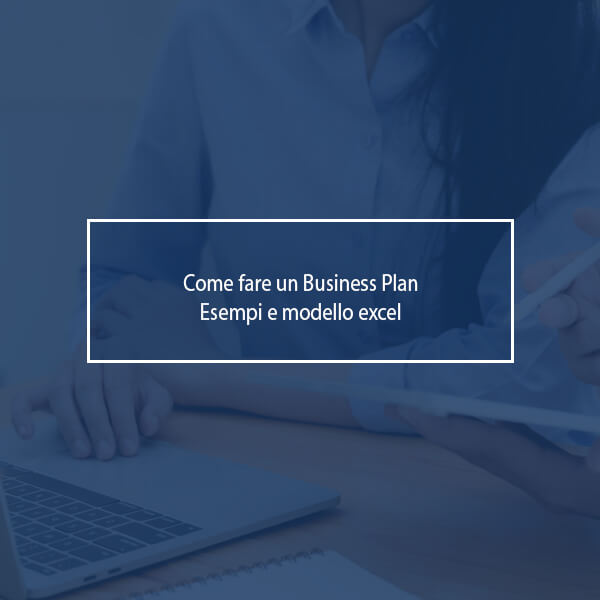 Come Fare Un Business Plan: Definizione, Esempi E Modello Excel